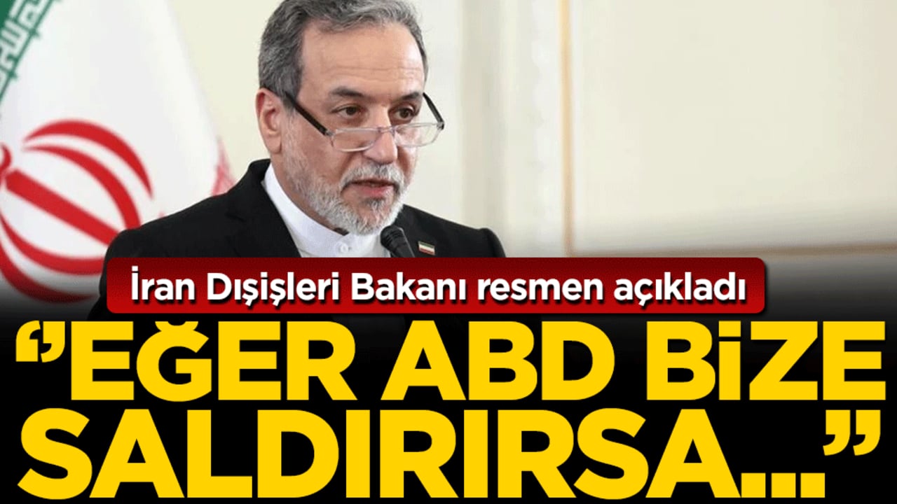 İran Dışişleri Bakanı resmen açıkladı: Eğer ABD bize saldırırsa...!