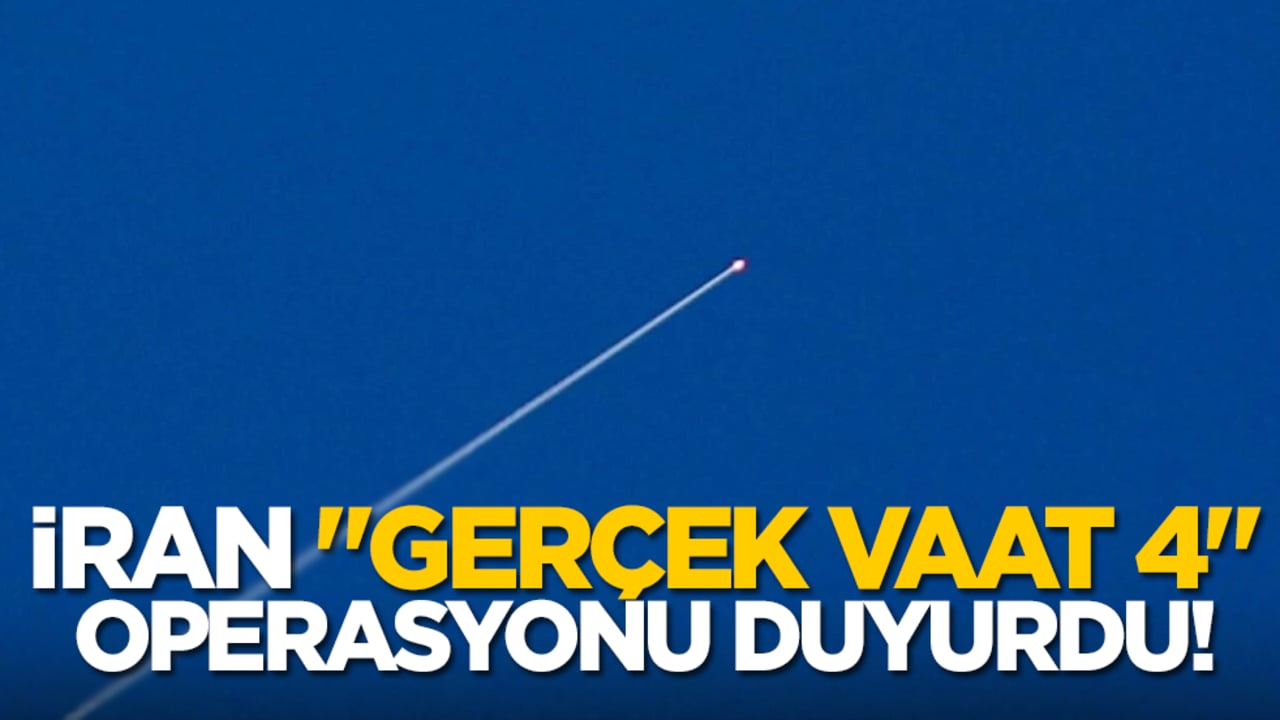 İran "Gerçek Vaat 4" Operasyonu Duyurdu!