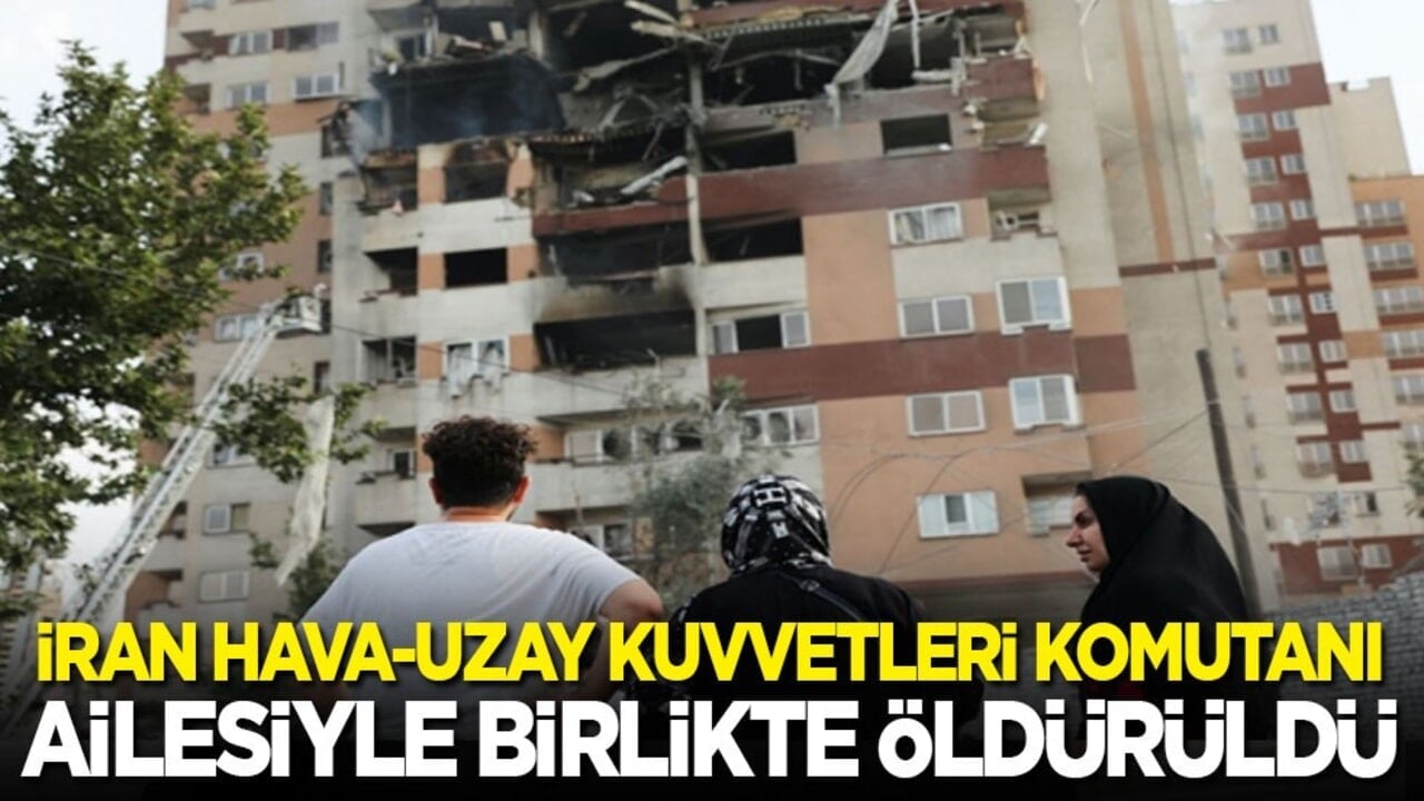 İran Hava Uzay kuvvetleri komutanı İsmail Dehkan ailesiyle birlikte öldürüldü