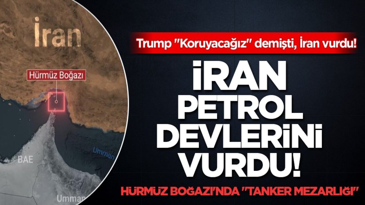 İran Hürmüz Boğazı'nda göz açtırmıyor! Petrol tankerlerini hedef aldı