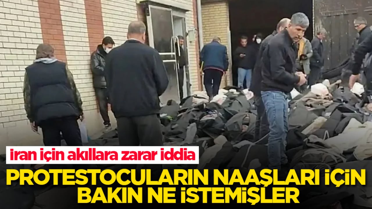 İran için akıllara zarar iddia! Protestocuların naaşları için bakın ne istemişler