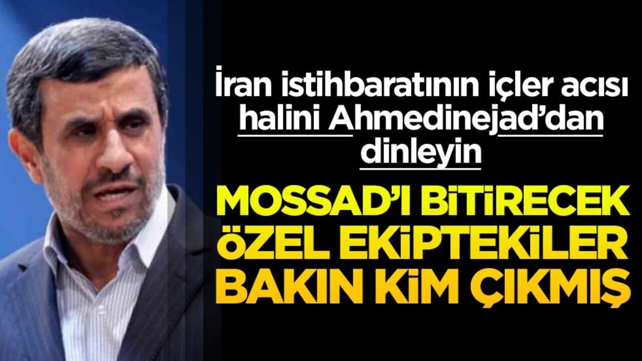 İran istihbaratının içler acısı halini Ahmedinejad'dan dinleyin