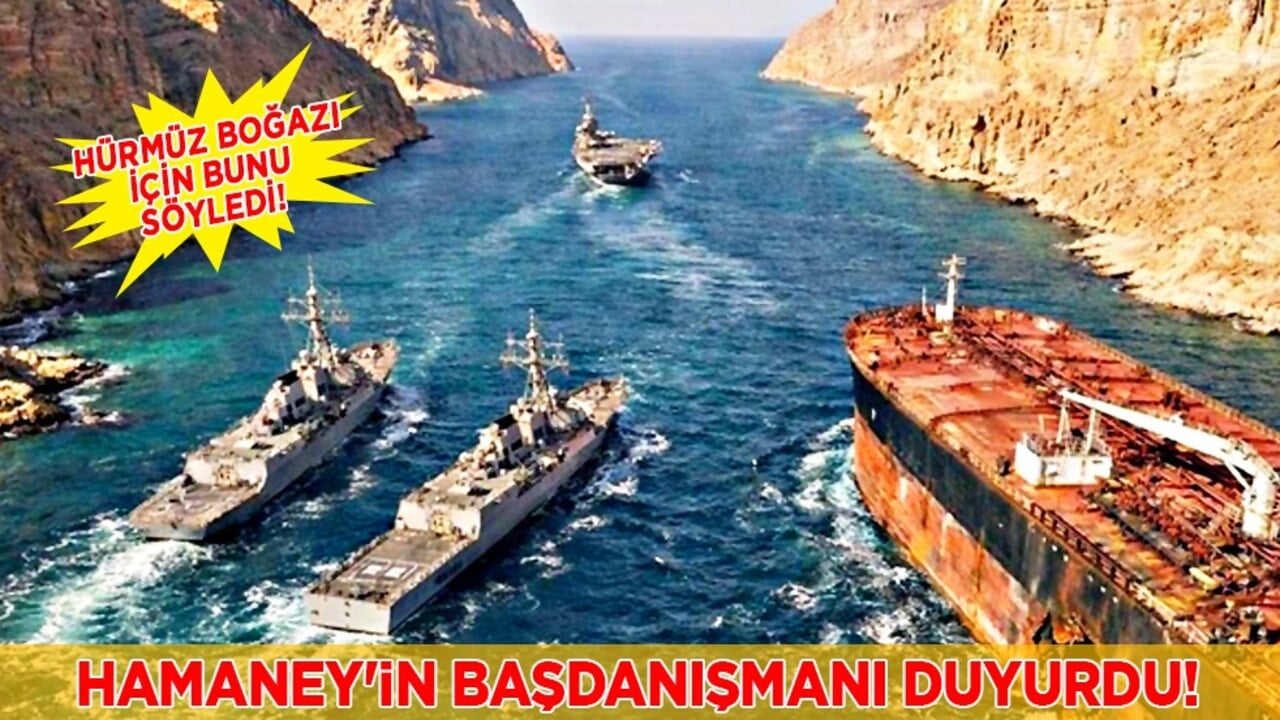 İran lideri Hamaney'in Başdanışmanı tüm dünyaya duyurdu: Hürmüz Boğazı'nın anahtarı bizim ellerimizde