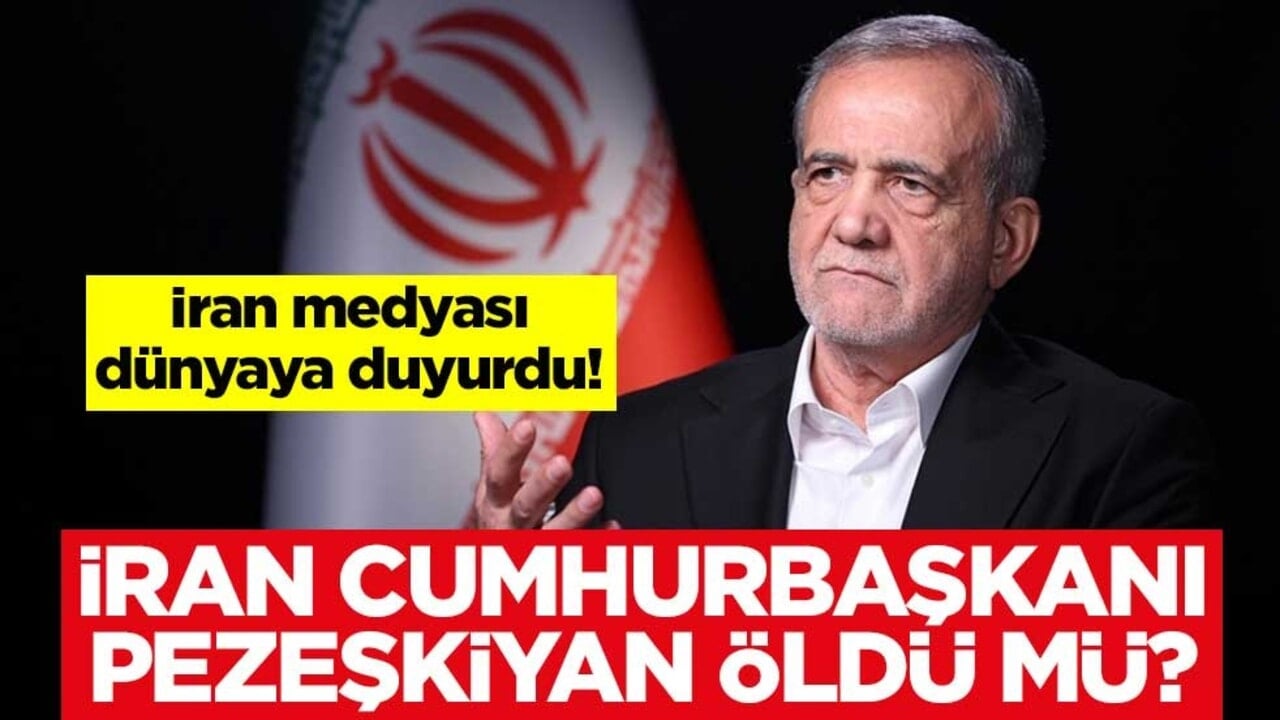 İran medyası dünyaya duyurdu! İran Cumhurbaşkanı Pezeşkiyan öldü mü?
