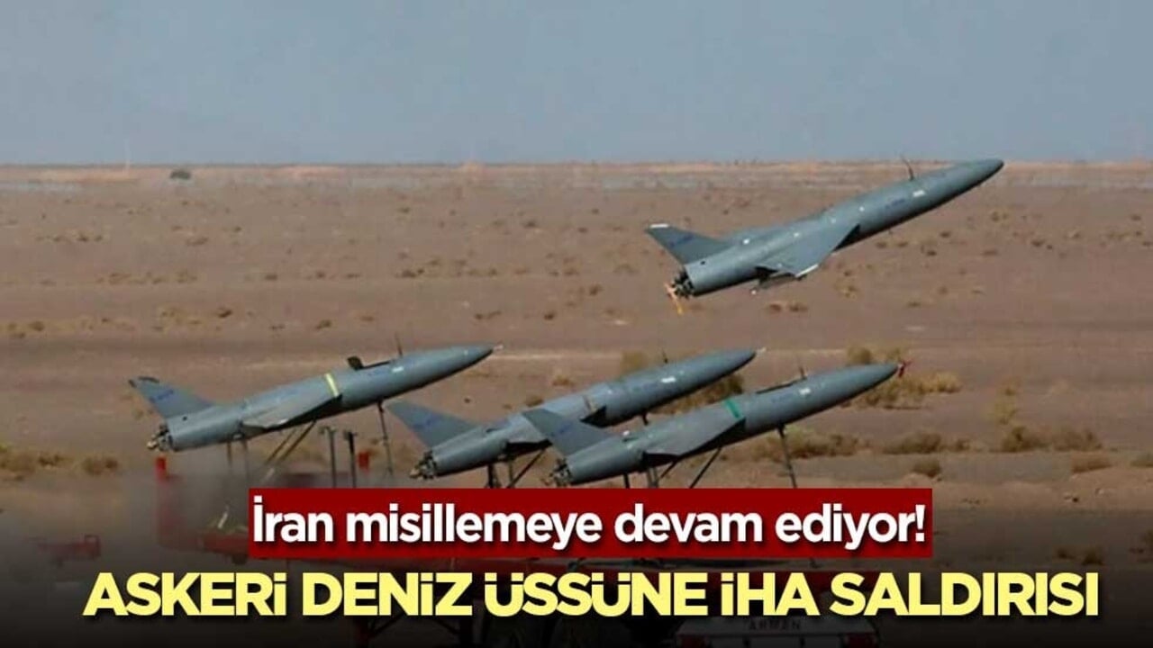 İran misillemeye devam ediyor! Askeri deniz üssüne İHA saldırısı