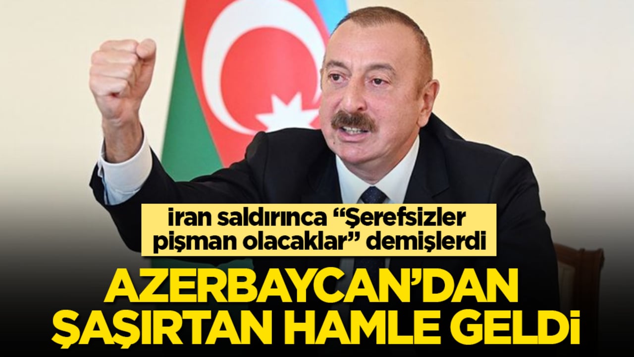 İran saldırınca "Şerefsizler pişman olacaklar" demişlerdi! Azerbaycan’dan şaşırtan hamle geldi