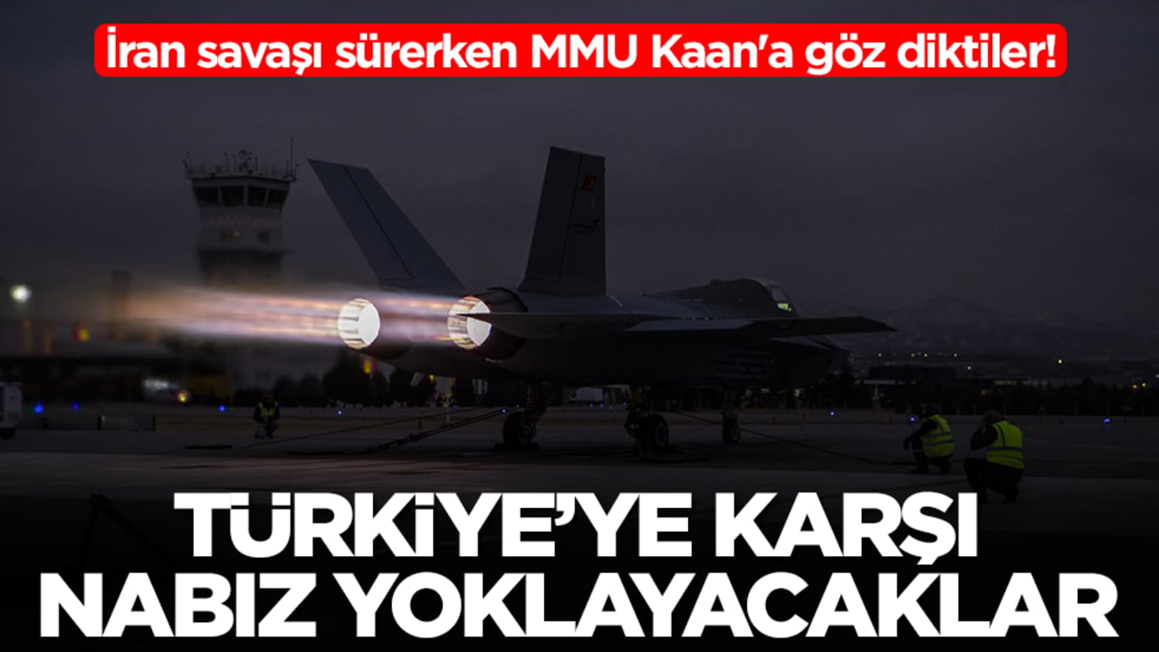 İran savaşı sürerken MMU Kaan'a göz diktiler! Türkiye'ye karşı nabız yoklayacaklar