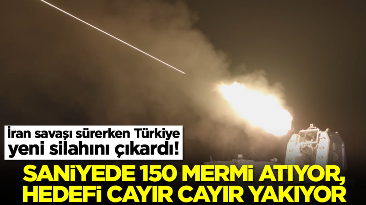 İran savaşı sürerken Türkiye yeni silahını çıkardı: Saniyede 150 mermi atıyor, hedefi cayır cayır yakıyor