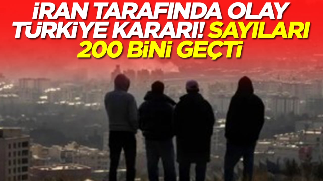 İran tarafında olay Türiye kararı! Sayıları 200 bini geçti