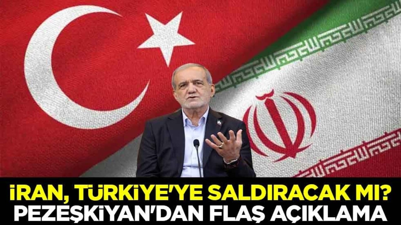 İran, Türkiye'ye saldıracak mı? Pezeşkiyan'dan flaş açıklama