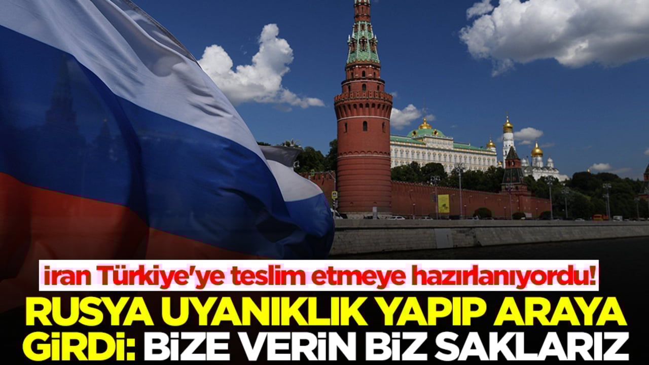 İran Türkiye'ye teslim etmeye hazırlanıyordu! Rusya hemen uyanıklık yapıp araya girdi: Bize verin biz saklarız