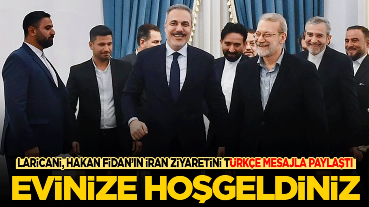İran Ulusal Güvenlik Yüksek Konseyi Genel Sekreteri Laricani, Hakan Fidan’ın İran ziyaretini böyle paylaştı: Evinize hoş geldiniz