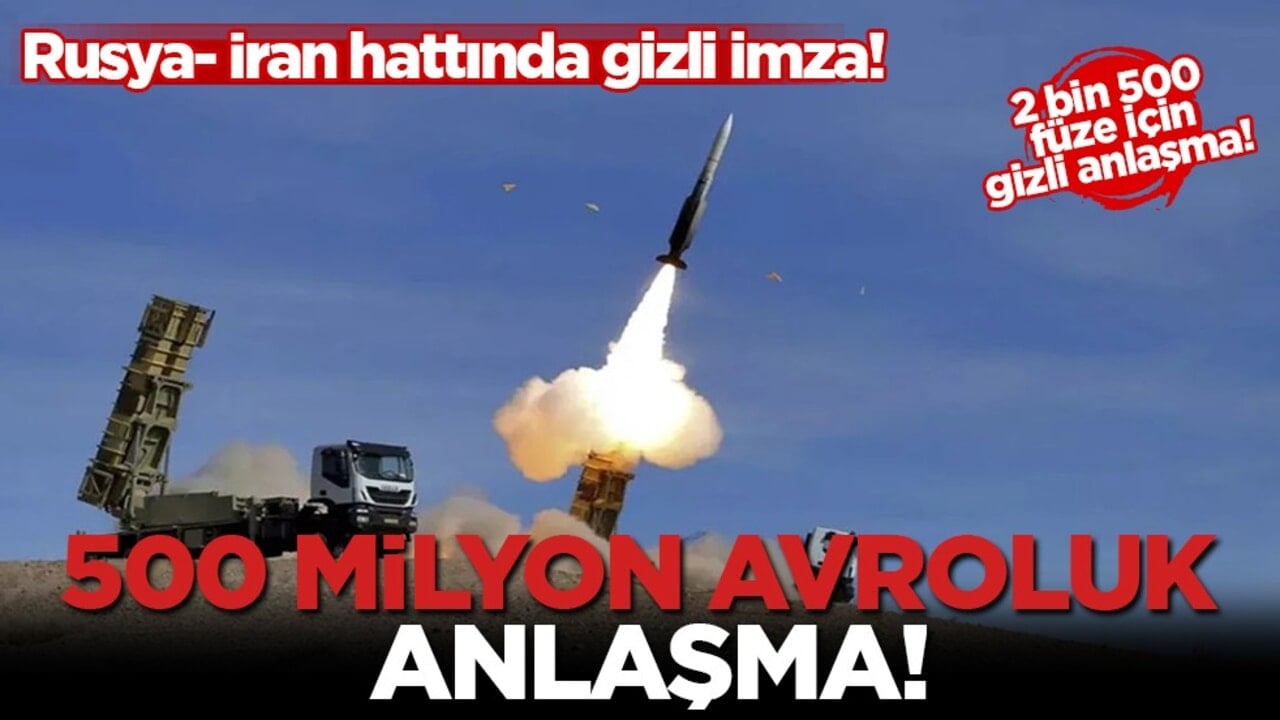 İran ve Rusya’dan gizli füze hamlesi: 500 milyon avroluk savunma kalkanı!