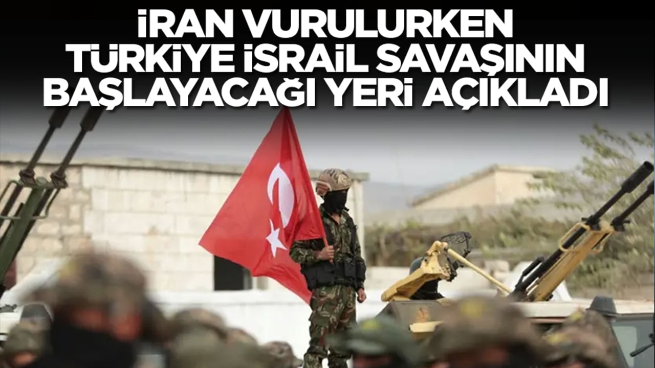 İran vurulurken Türkiye İsrail savaşının başlayacağı yeri açıkladı
