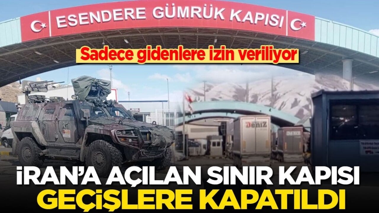 İran'a açılan sınır kapısı geçişlere kapatıldı! Sadece gidenlere izin veriliyor