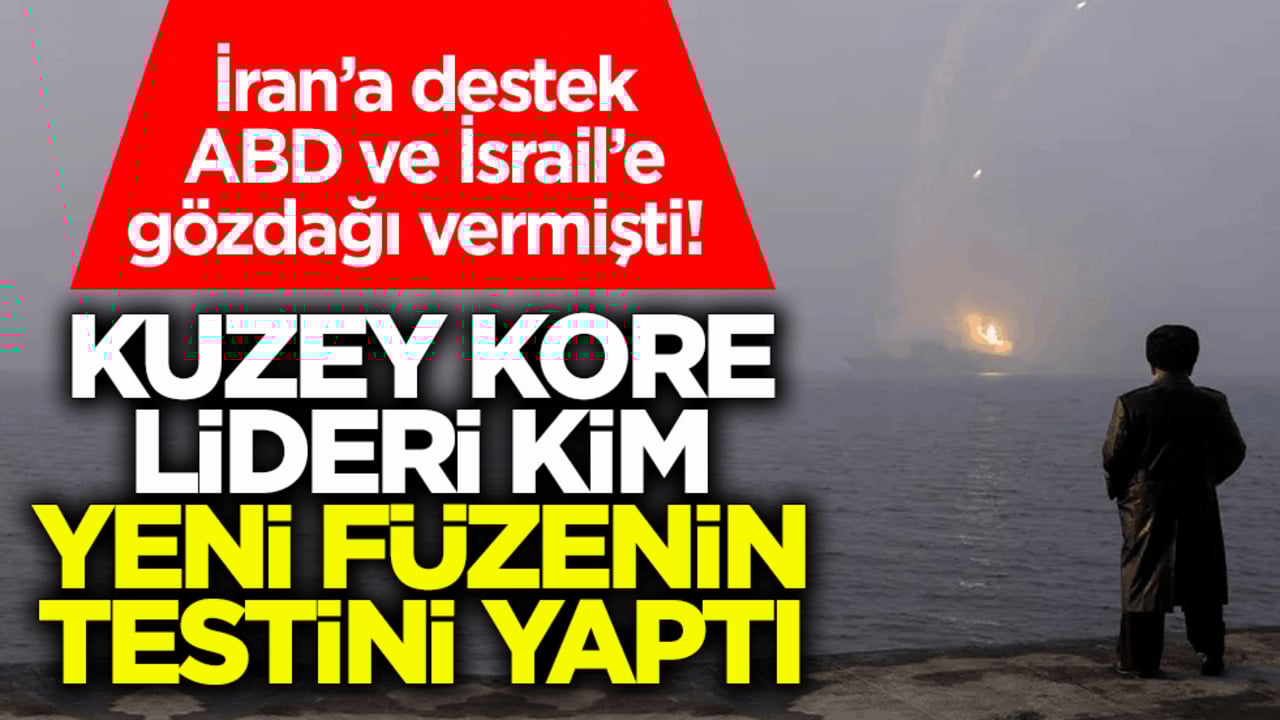 İran’a destek, ABD ve İsrail’e gözdağı vermişti! Kuzey Kore lideri yeni füzenin testini yaptı