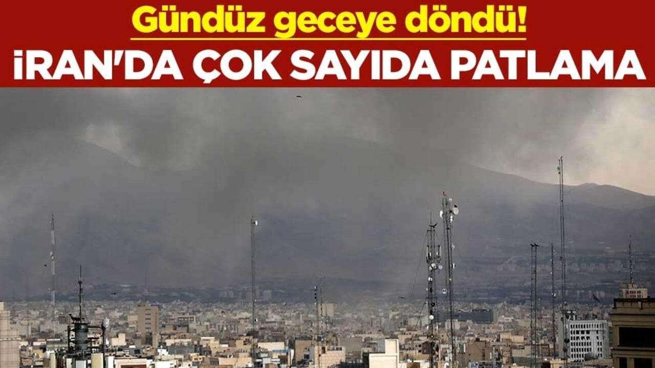 İran'da gündüz geceye döndü! Çok sayıda patlama