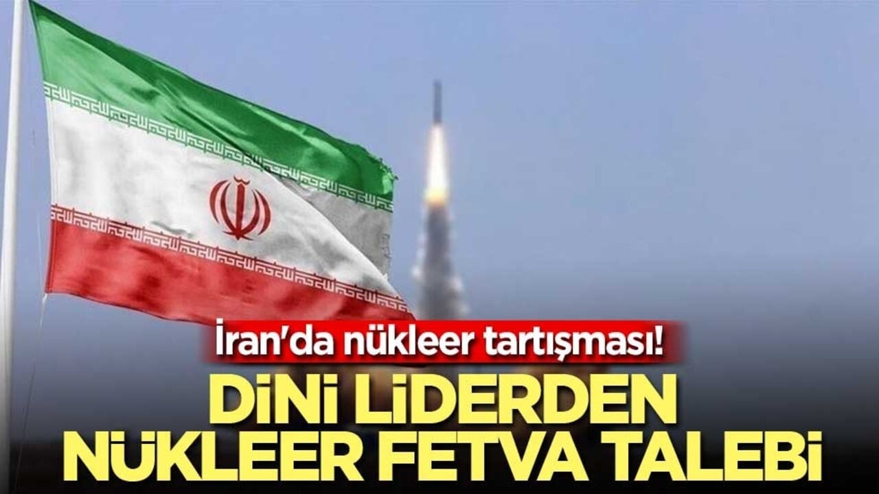 İran'da nükleer tartışması! Dini liderden nükleer fetva talebi