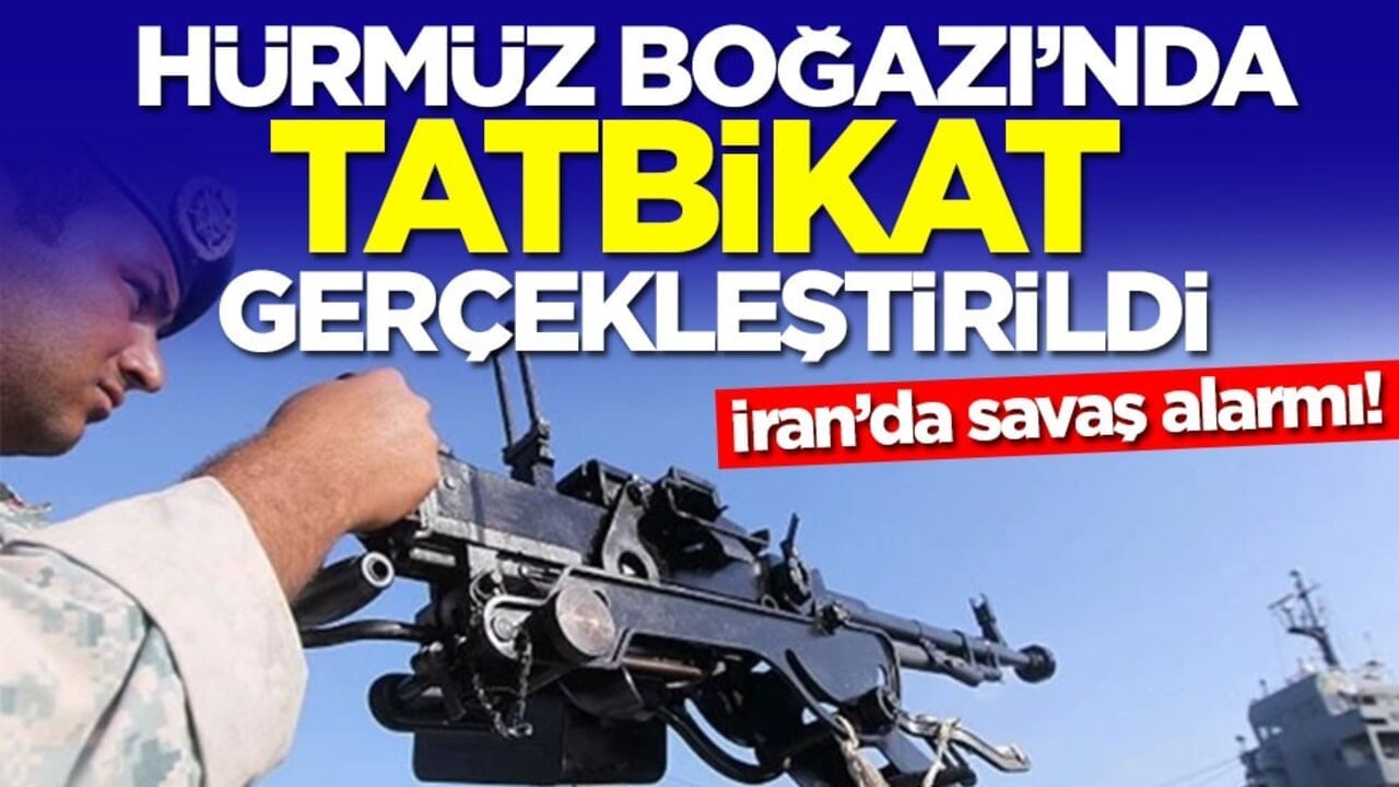 İran’da savaş alarmı! Hürmüz Boğazı'nda tatbikat gerçekleştirildi