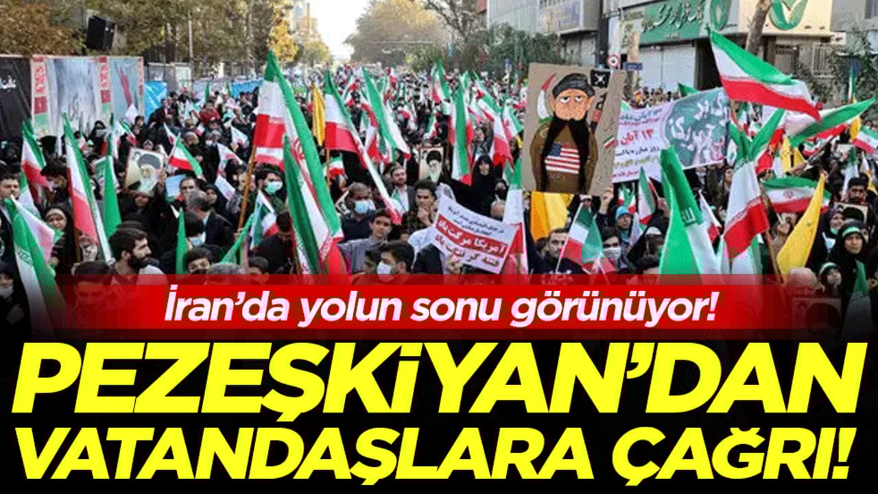 İran'da yolun sonu: Pezeşkiyan'dan vatandaşlara çağrı!