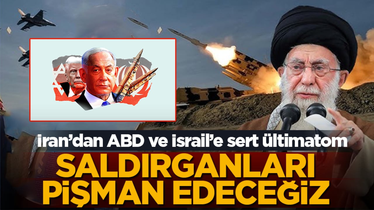 İran’dan ABD ve İsrail’e sert ültimatom: Saldırganları pişman edeceğiz!