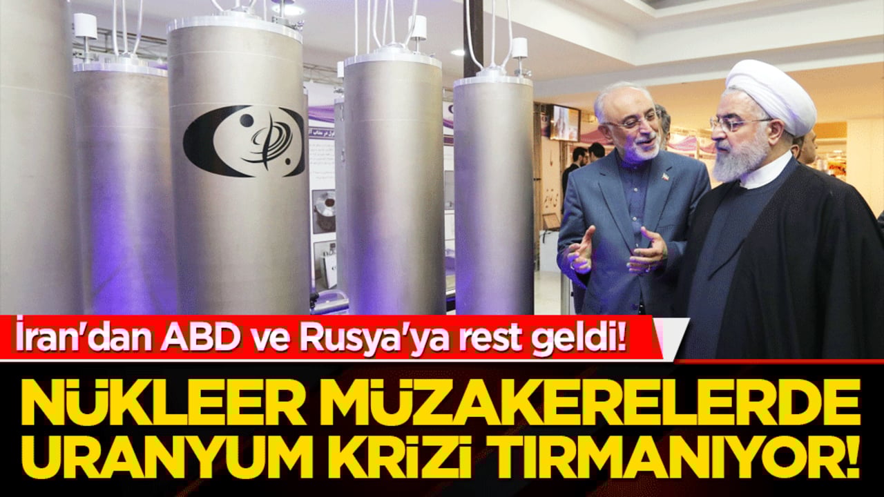 İran'dan ABD ve Rusya'ya rest geldi! Nükleer müzakerelerde uranyum krizi tırmanıyor!