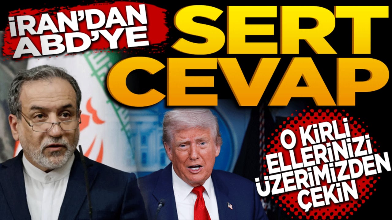 İran’dan ABD’ye sert cevap: O kirli ellerinizi üzerimizden çekin!