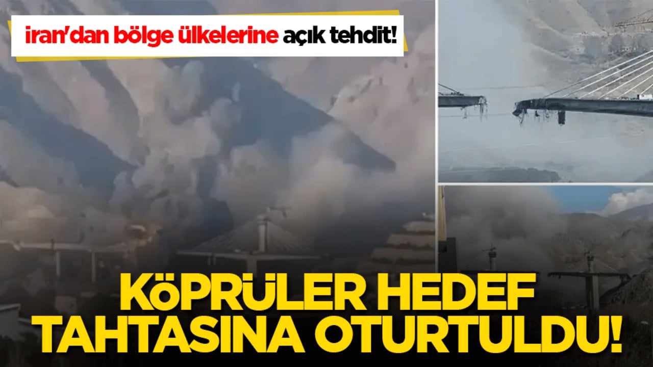 İran'dan bölge ülkelerine açık tehdit! Köprüler hedef tahtasına oturtuldu!
