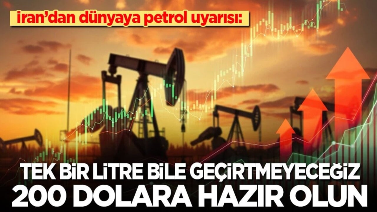 İran’dan dünyaya petrol uyarısı: Tek bir litre bile geçirtmeyeceğiz! 200 dolara hazır olun