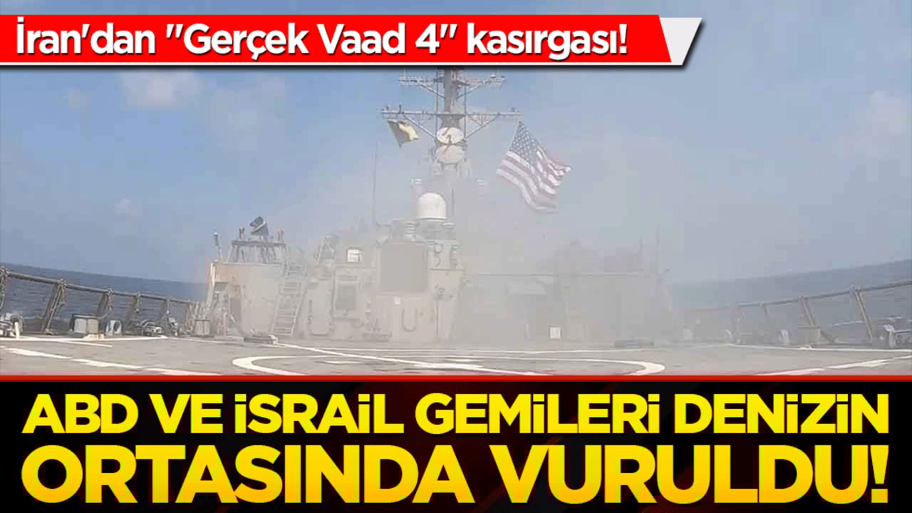 İran'dan "Gerçek Vaad 4" kasırgası! ABD ve İsrail gemileri denizin ortasında vuruldu!