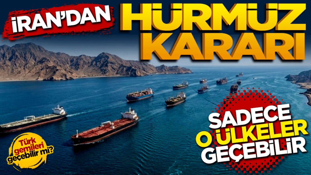 İran'dan Hürmüz Boğazı kararı: Sadece o ülkeler geçebilir