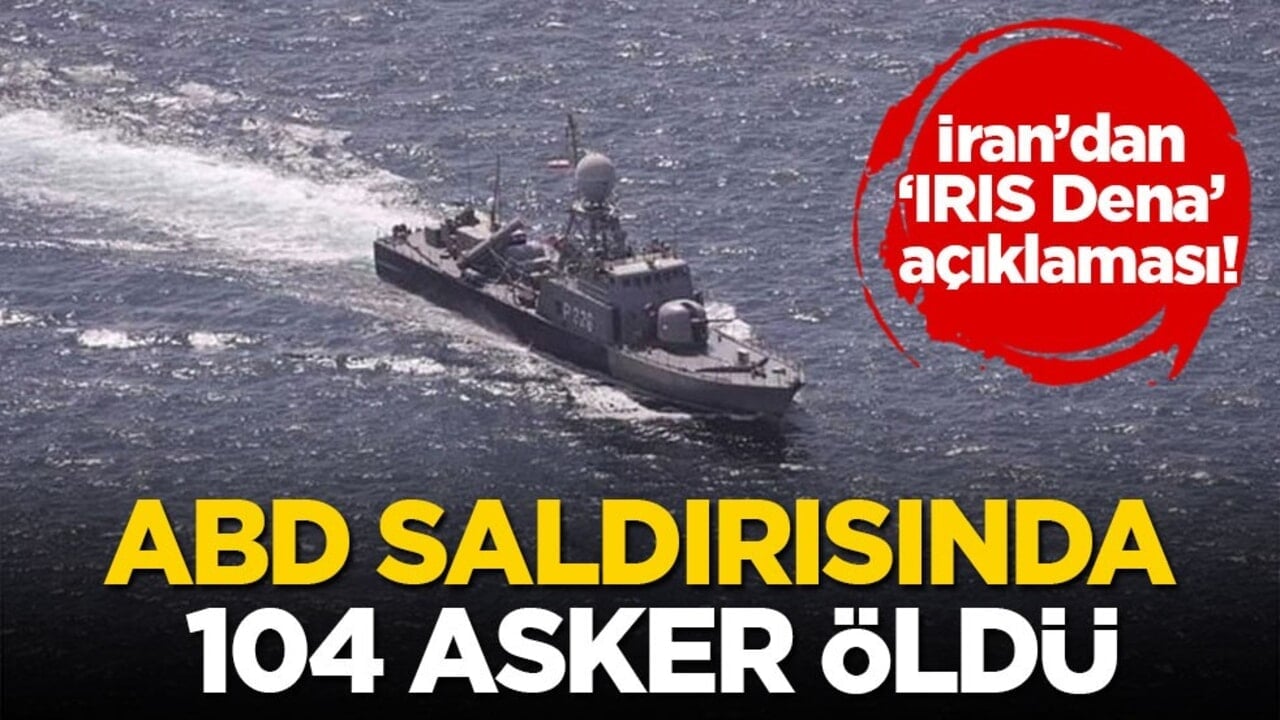 İran’dan ‘IRIS Dena’ açıklaması! ABD saldırısında 104 asker öldü