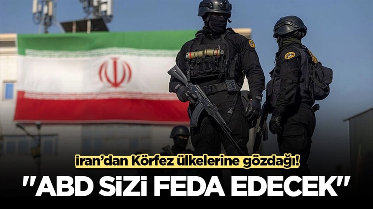 İran’dan Körfez ülkelerine sert uyarı: "ABD sizi çıkarları uğruna feda eder!"