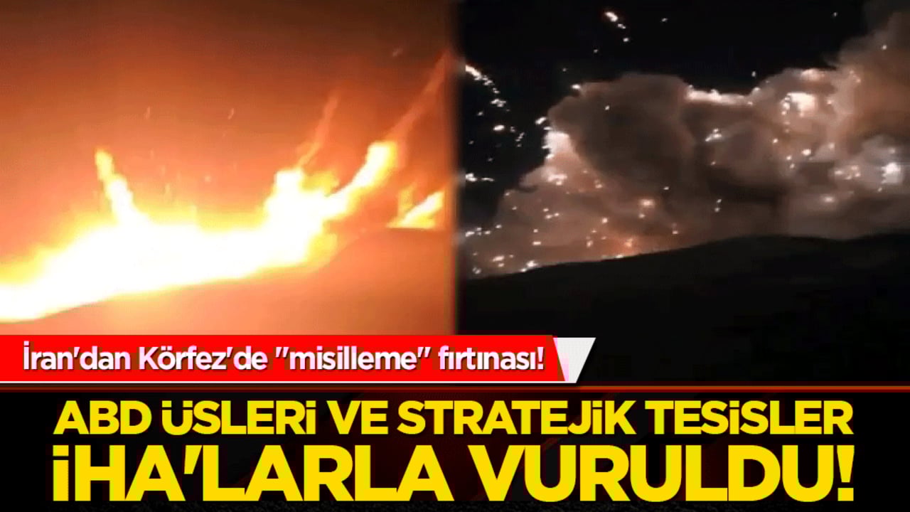 İran'dan Körfez'de "misilleme" fırtınası! ABD üsleri ve stratejik tesisler İHA'larla vuruldu!