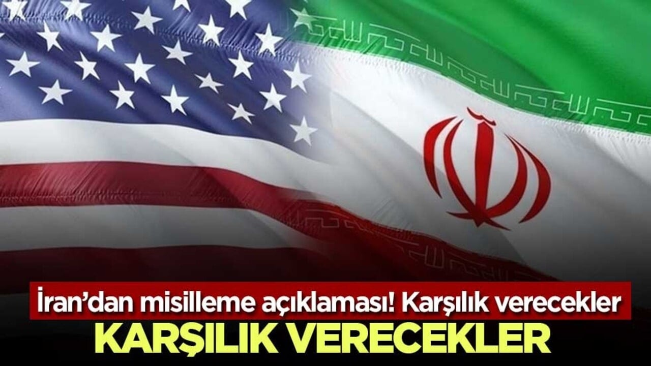 İran’dan misilleme açıklaması! Karşılık verecekler