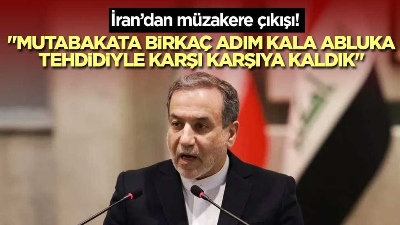 İran’dan müzakere çıkışı! "Mutabakata birkaç adım kala abluka tehdidiyle karşı karşıya kaldık"