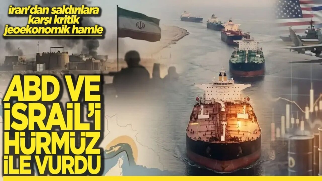 İran'dan saldırılara karşı kritik jeoekonomik hamle ABD ve İsrail'i Hürmüz ile vurdu