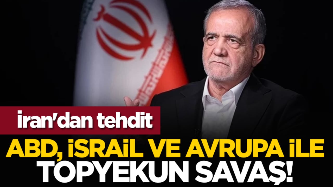 İran'dan tehdit: ABD, İsrail ve Avrupa ile topyekun savaş!
