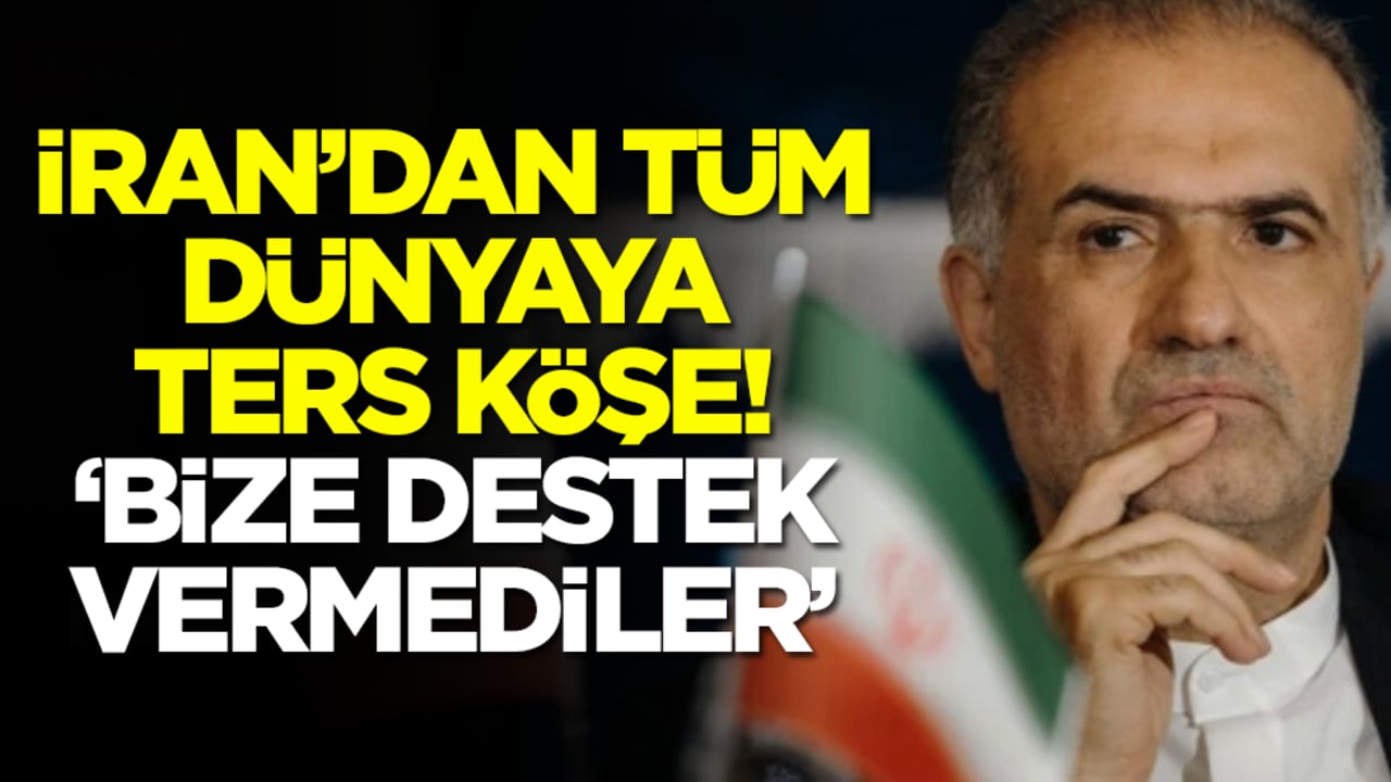 İran'dan tüm dünyaya ters köşe: Bize destek vermediler