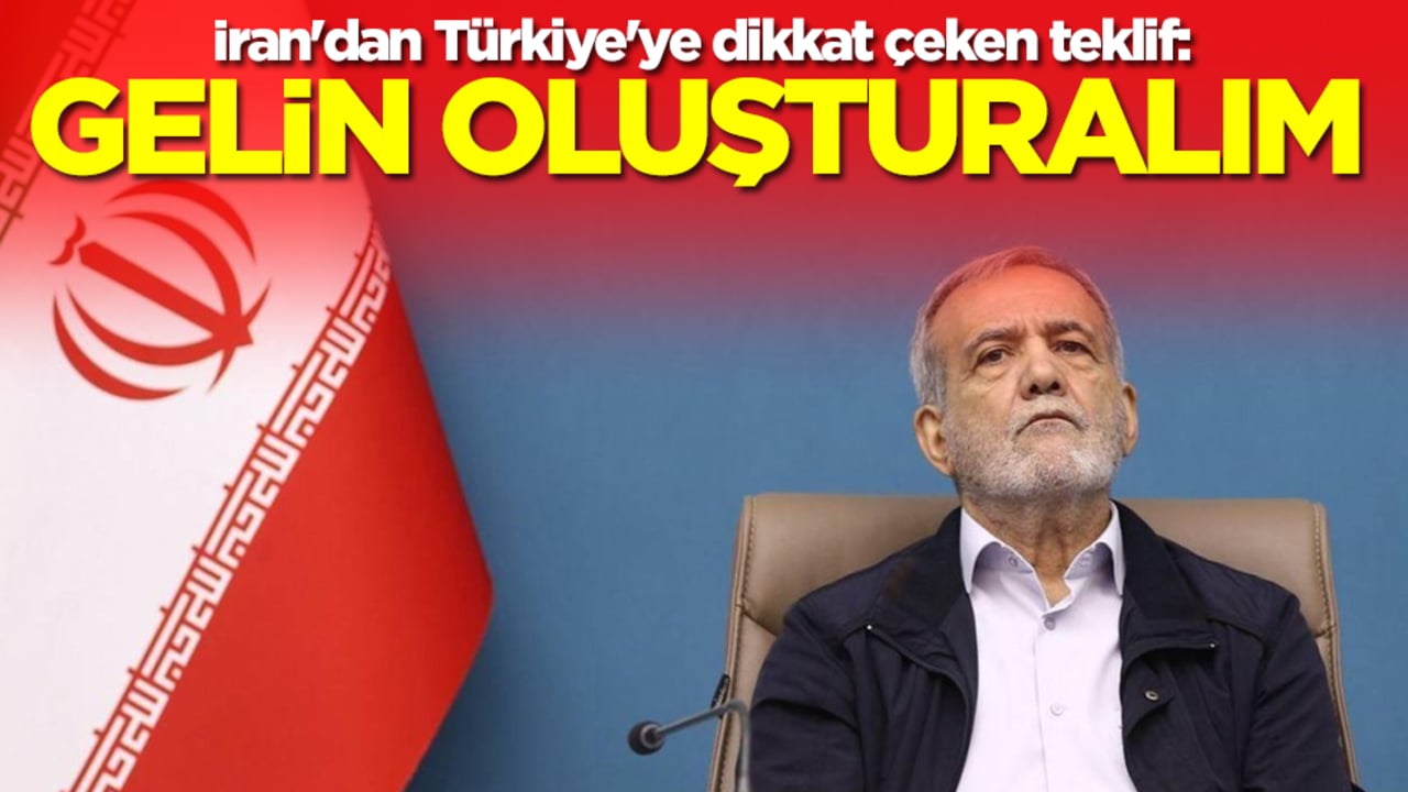 İran'dan Türkiye'ye dikkat çeken teklif: Gelin oluşturalım