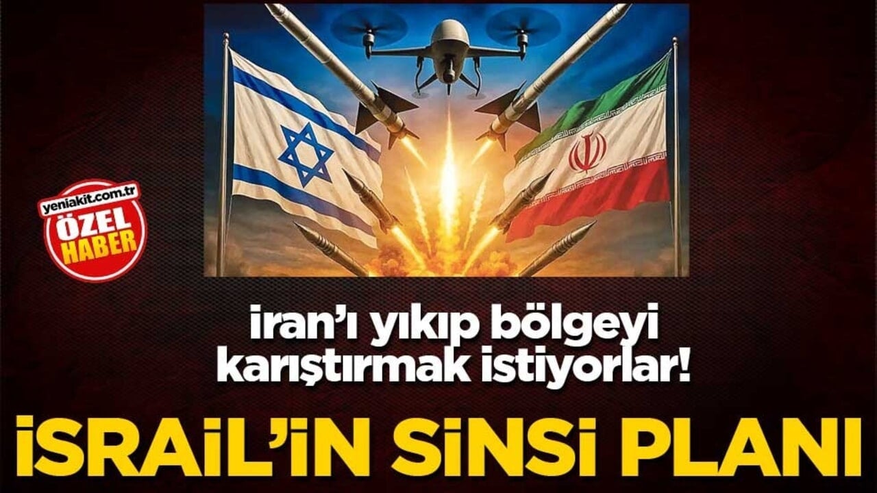 İran’ı yıkıp bölgeyi karıştırmak istiyorlar! İsrail'in sinsi planı