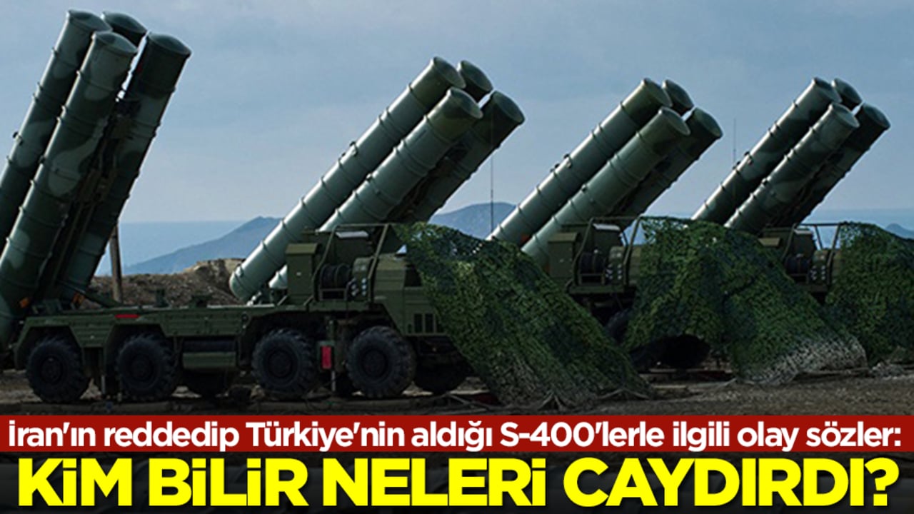 İran'ın reddedip Türkiye'nin aldığı S-400'lerle ilgili olay sözler: Kim bilir neleri caydırdı