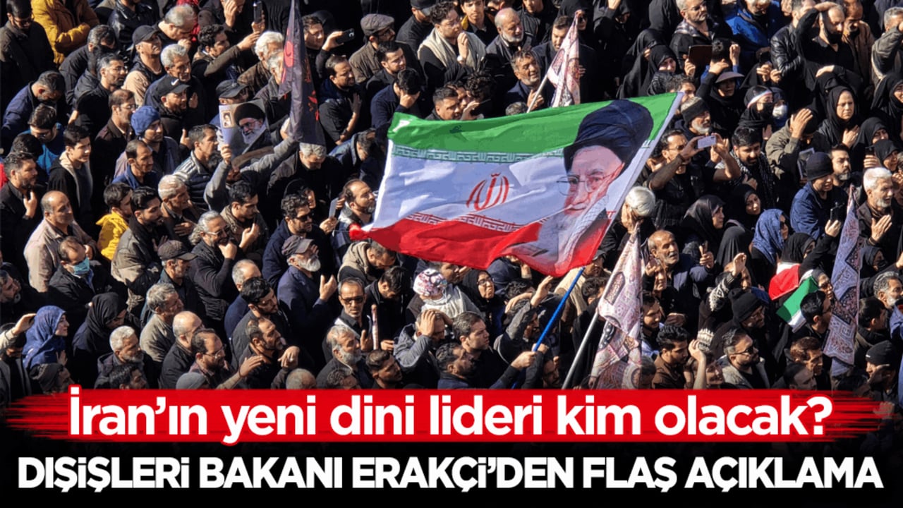 İran’ın yeni dini lideri kim olacak? Dışişleri Bakanı Erakçi’den flaş açıklama 