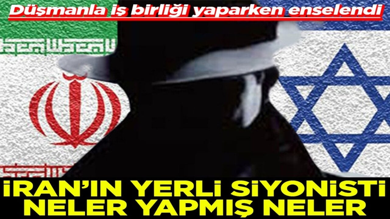 İran'ın yerli siyonisti neler yapmış neler
