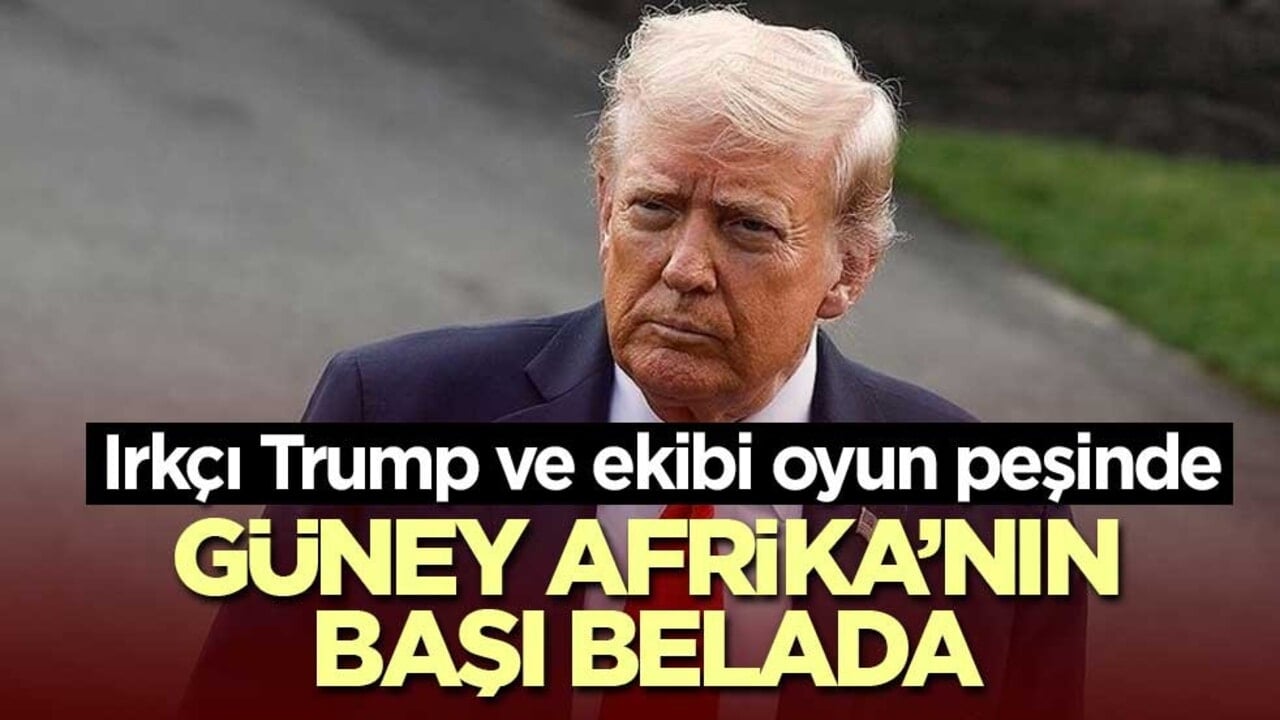 Irkçı Trump ve ekibi oyun peşinde! Güney Afrika'yı sıkıştırıyorlar