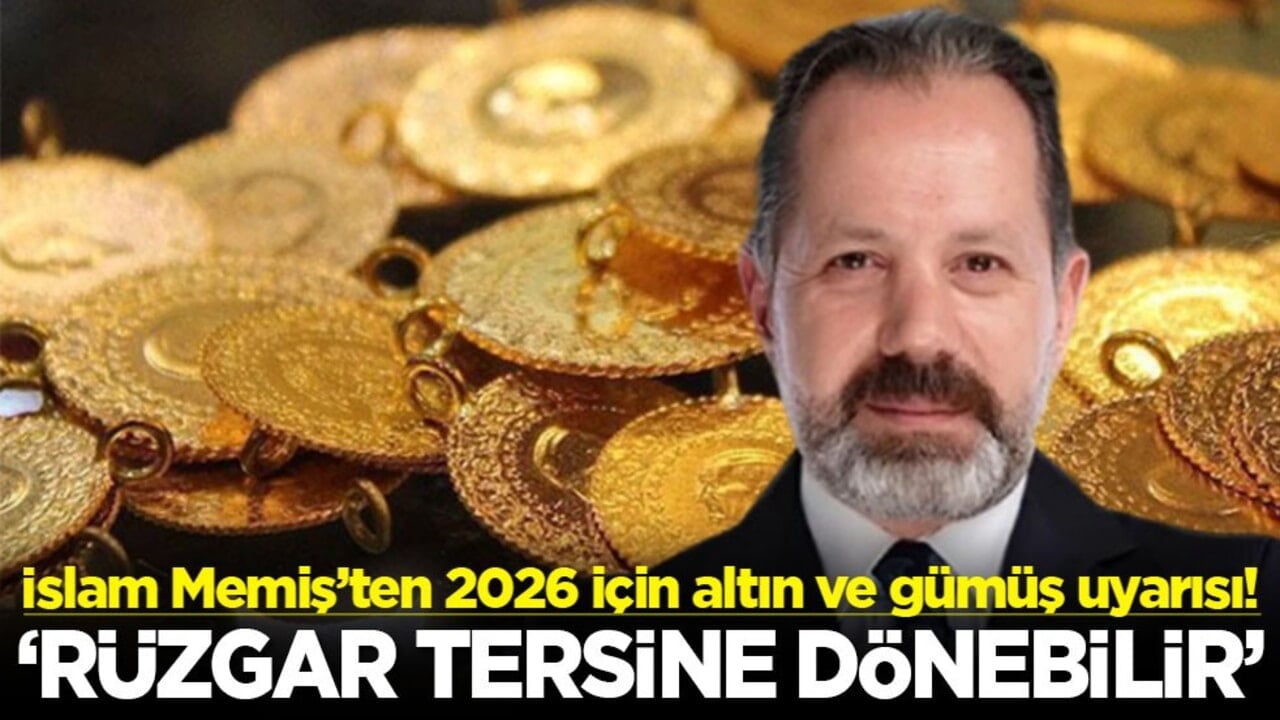 İslam Memiş’ten 2026 için altın ve gümüş uyarısı! ‘Rüzgar tersine dönebilir'