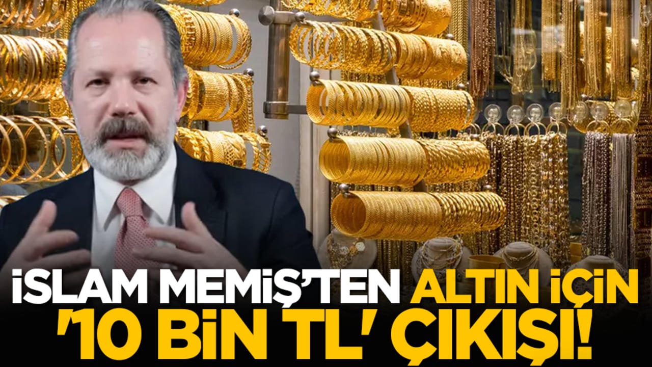 İslam Memiş’ten Altın İçin '10 Bin TL' Çıkışı!