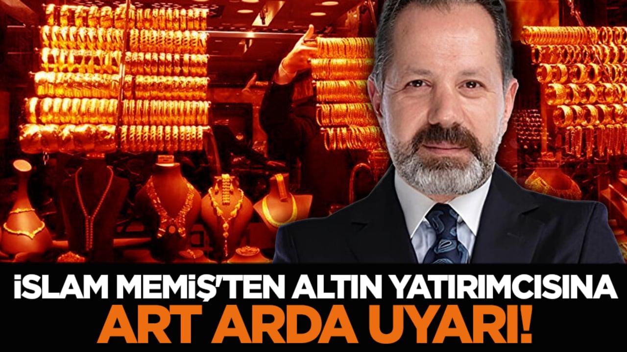 İslam Memiş'ten altın yatırımcısına art arda uyarı!