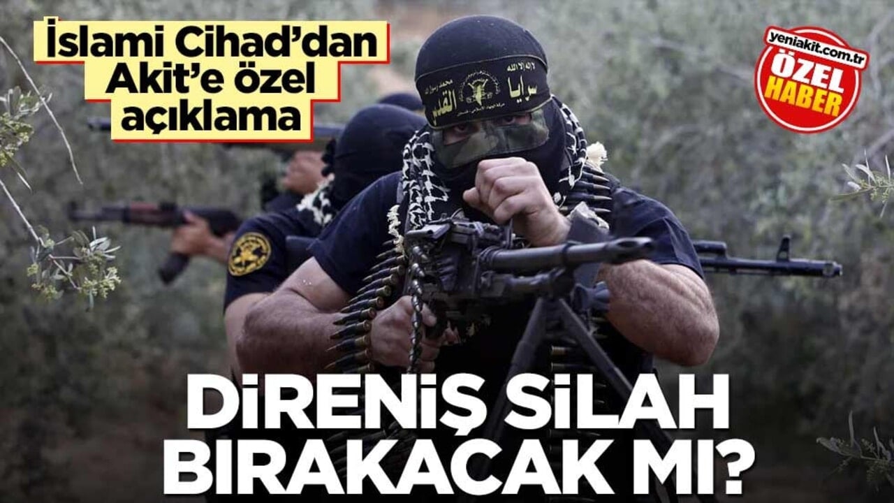 İslami Cihad’dan Akit’e özel açıklama! Direniş silah bırakacak mı?