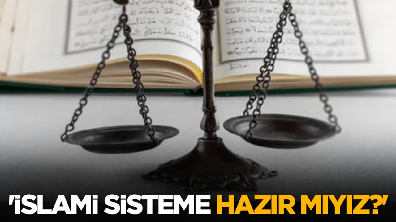 'İslami sisteme hazır mıyız?'